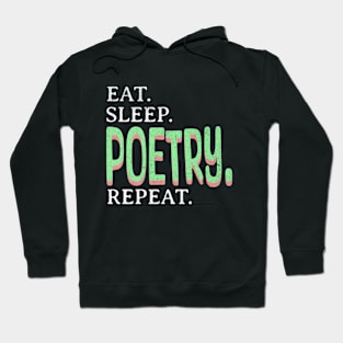 Eat. Sleep. Poetry. Repeat. Hoodie